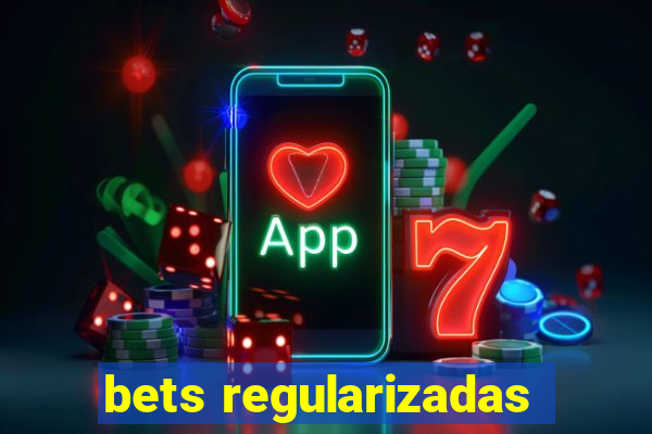 bets regularizadas